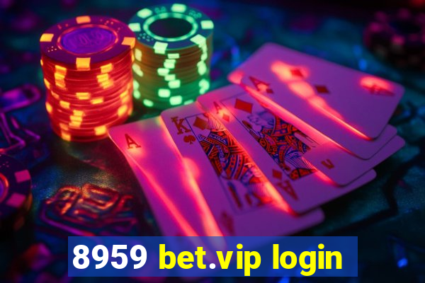 8959 bet.vip login